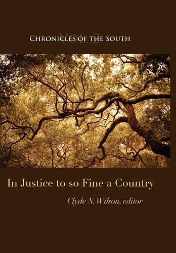 Chronicles of the South: in Justice to So Fine a Country - Thomas Fleming - Böcker - Chronicles Press/The Rockford Institute - 9780984370252 - 2011