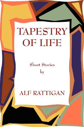 Cover for Alf Rattigan · Tapestry of Life: Short Stories by Alf Rattigan (Pocketbok) (2012)