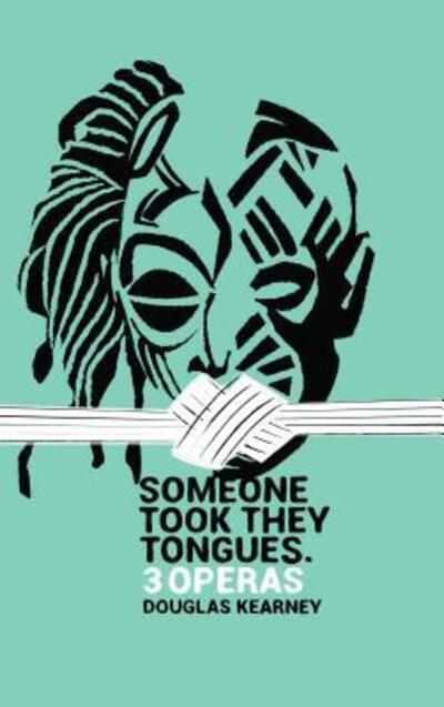 Someone Took They Tongues - Douglas Kearney - Books - Subito Press - 9780990661252 - April 1, 2016