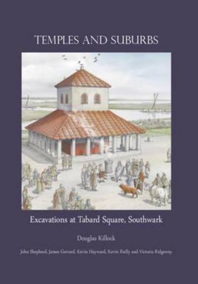 Cover for Douglas Killock · Temples and Suburbs: Excavations at Tabard Square, Southwark (Hardcover Book) (2015)