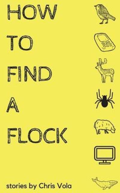 Cover for Chris Vola · How to Find a Flock (Taschenbuch) (2017)