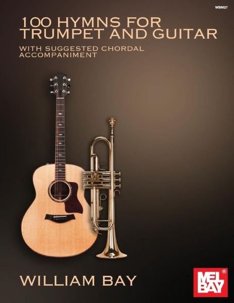 Cover for William Bay · 100 Hymns For Flute And Guitar (Buch) (2017)