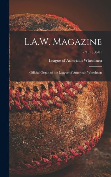 Cover for League of American Wheelmen · L.A.W. Magazine [microform] (Inbunden Bok) (2021)