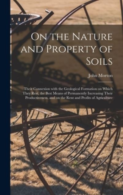 Cover for John 1781-1864 Morton · On the Nature and Property of Soils [electronic Resource] (Hardcover Book) (2021)