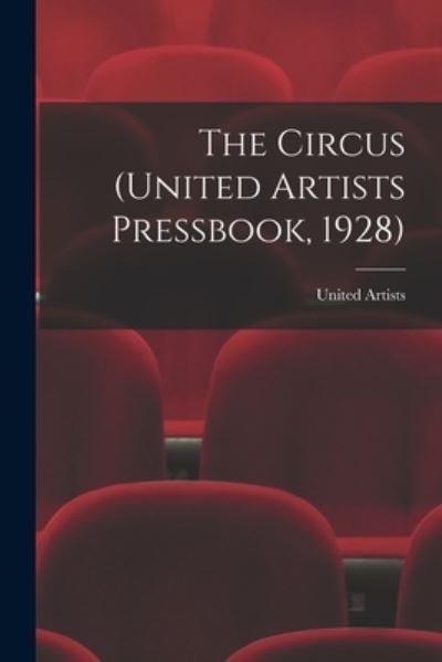 Cover for United Artists · The Circus (United Artists Pressbook, 1928) (Paperback Book) (2021)