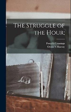 Cover for Orson S. Murray · Struggle of the Hour; (Book) (2022)