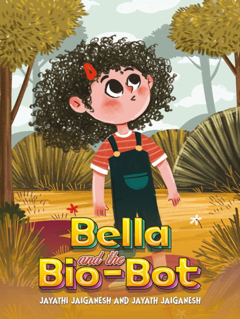 Cover for Jayathi Jaiganesh · Bella and the Bio-Bot (Paperback Book) (2025)