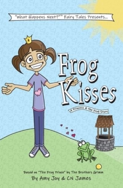Cover for Cn James · Frog Kisses - What Happens Next?(tm) Fairy Tales (Taschenbuch) (2019)