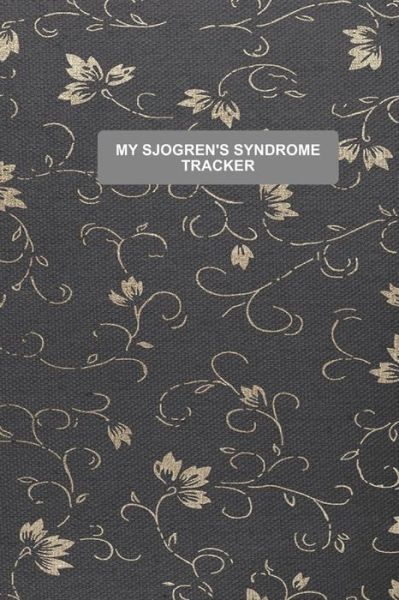 Cover for Rainbow Cloud Press · My Sjogren's Syndrome Tracker (Paperback Book) (2019)