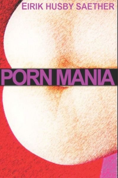 Cover for Eirik Husby Saether · Pornmania (Paperback Book) (2019)
