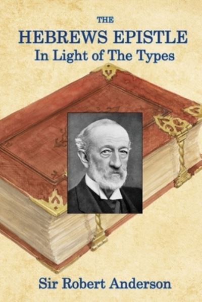 Cover for Robert Anderson · Hebrews Epistle in the Light of the Types (Buch) (2023)