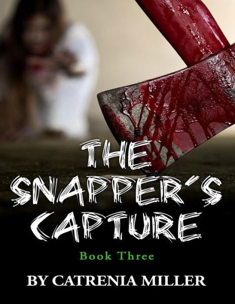 Cover for Catrenia Miller · The Snapper's Capture (Pocketbok) (2019)