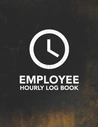 Cover for Arthur V Dizzy · Employee Hourly Log Book (Paperback Book) (2019)