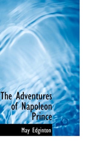 Cover for May Edginton · The Adventures of Napoleon Prince (Hardcover Book) (2009)