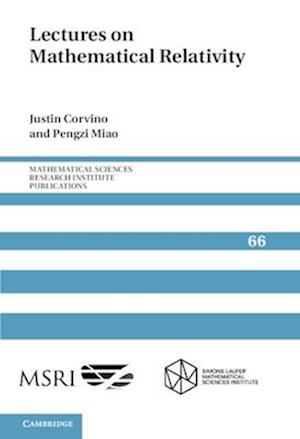 Lectures on Mathematical Relativity - Mathematical Sciences Research Institute Publications - Corvino, Justin (Lafayette College, Pennsylvania) - Books - Cambridge University Press - 9781107439252 - April 10, 2025