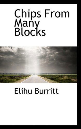 Cover for Elihu Burritt · Chips from Many Blocks (Paperback Book) (2009)