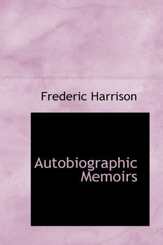 Cover for Frederic Harrison · Autobiographic Memoirs (Hardcover Book) (2009)