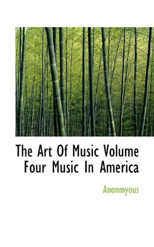 Cover for Anonmyous · The Art of Music Volume Four Music in America (Taschenbuch) (2009)