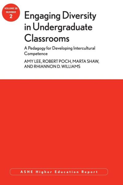 Cover for Amy Lee · Engaging Diversity in Undergraduate Classrooms: A Pedagogy for Developing Intercultural Competence: ASHE Higher Education Report, Volume 38, Number 2 - J-B ASHE Higher Education Report Series (AEHE) (Paperback Bog) (2012)