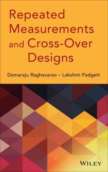 Cover for Damaraju Raghavarao · Repeated Measurements and Cross-Over Designs (Hardcover Book) (2014)