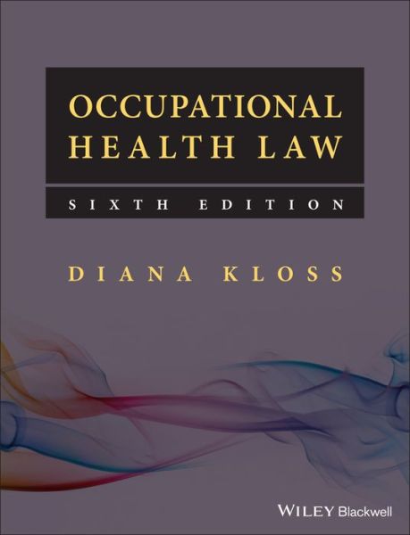 Cover for Kloss, Diana (formerly Senior Lecturer in Law, University of Manchester) · Occupational Health Law (Hardcover Book) (2020)
