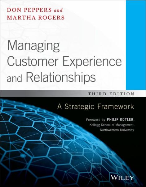 Cover for Don Peppers · Managing Customer Experience and Relationships: A Strategic Framework (Hardcover Book) [3rd edition] (2016)