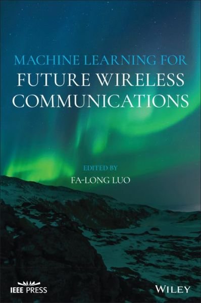 Cover for FL Luo · Machine Learning for Future Wireless Communications - IEEE Press (Innbunden bok) (2020)
