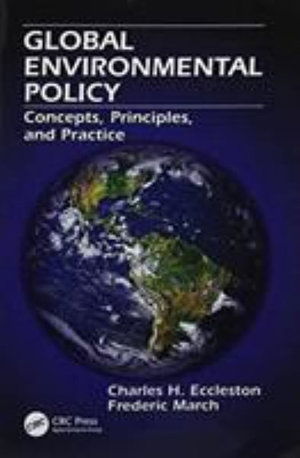 Cover for Eccleston, Charles H. (Environmental Consultant, USA) · Global Environmental Policy: Concepts, Principles, and Practice (Taschenbuch) (2017)