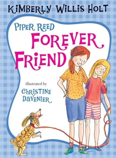 Cover for Kimberly Willis Holt · Piper Reed, Forever Friend - Piper Reed (Pocketbok) (2013)