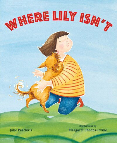 Where Lily Isn't - Julie Paschkis - Książki - Henry Holt & Company Inc - 9781250184252 - 21 stycznia 2020