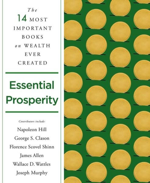 Cover for Napoleon Hill · Essential Prosperity: The Fourteen Most Important Books on Wealth and Riches Ever Written (Paperback Bog) (2022)