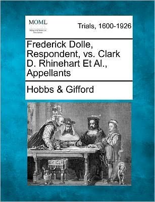 Cover for Gifford, Hobbs &amp; · Frederick Dolle, Respondent, vs. Clark D. Rhinehart et Al., Appellants (Taschenbuch) (2012)