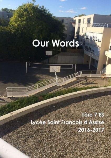 Cover for 1ere 7 ES Lycee Saint Francois d'Assise · Our Words (Paperback Bog) (2016)