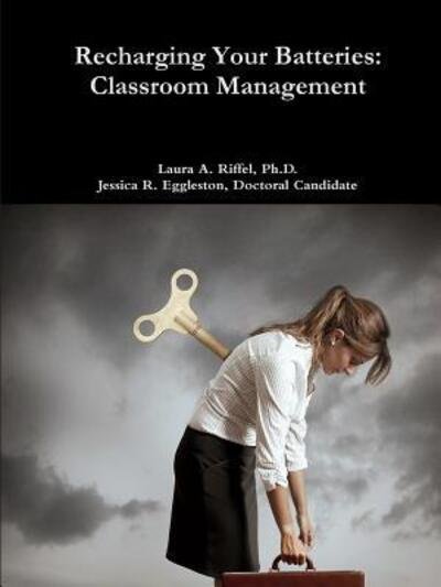 Cover for Laura A. Ph.D. Riffel · Recharge Your Batteries: Classroom Management (Paperback Book) (2016)