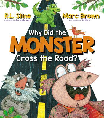 Why Did the Monster Cross the Road? - R. L. Stine - Livres - Scholastic, Incorporated - 9781338815252 - 4 juillet 2023