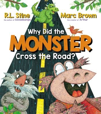 Cover for R. L. Stine · Why Did the Monster Cross the Road? (Bok) (2023)