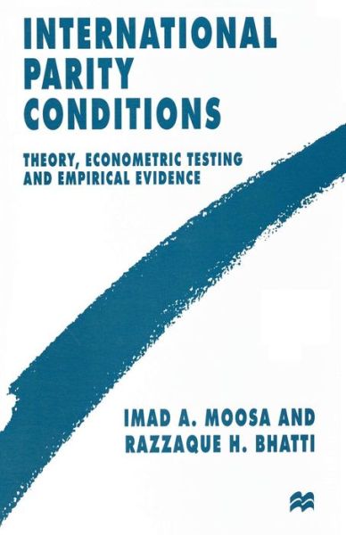 Cover for Razzaque H. Bhatti · International Parity Conditions: Theory, Econometric Testing and Empirical Evidence (Paperback Book) [1st ed. 1997 edition] (1997)