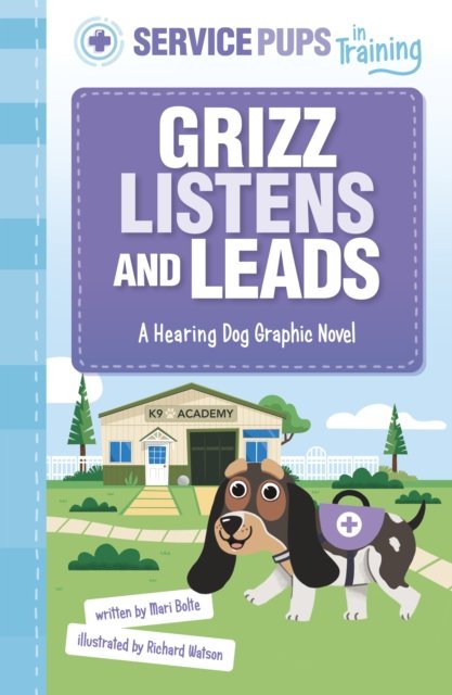 Cover for Mari Bolte · Grizz Listens and Leads: A Hearing Dog Graphic Novel - Service Pups in Training (Paperback Book) (2024)