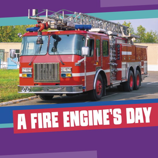 Cover for Nicole A. Mansfield · A Fire Engine's Day - A Day on the Road (Hardcover Book) (2025)