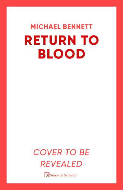 Return to Blood: From the award-winning author of BETTER THE BLOOD comes the gripping new Hana Westerman thriller - Hana Westerman - Michael Bennett - Libros - Simon & Schuster Ltd - 9781398512252 - 25 de abril de 2024