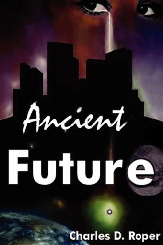 Cover for Charles D. Roper · Ancient Future (Hardcover bog) (2002)