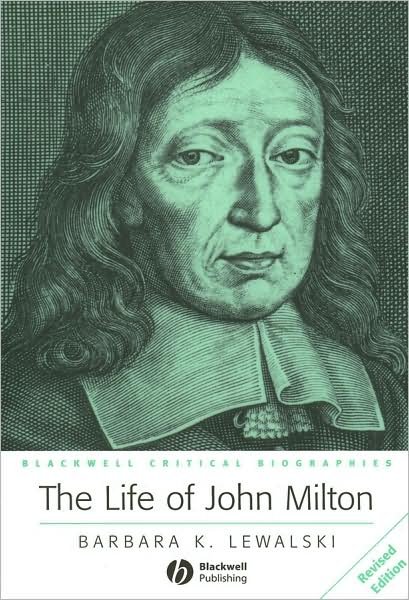 Cover for Lewalski, Barbara K. (Harvard University) · The Life of John Milton: A Critical Biography - Wiley Blackwell Critical Biographies (Taschenbuch) (2002)
