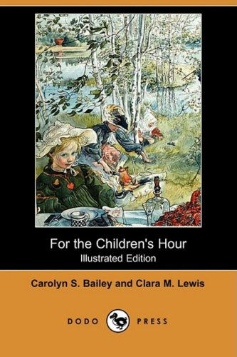 Cover for Clara M. Lewis · For the Children's Hour (Illustrated Edition) (Dodo Press) (Paperback Book) [Illustrated, Ill edition] (2008)