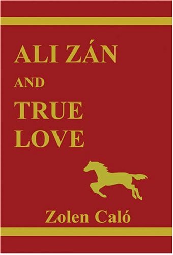 Cover for Zolen Cals · Ali Zán and True Love (Hardcover Book) (2004)