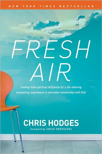 Cover for Chris Hodges · Fresh Air: Trading Stale Spiritual Obligation for a Life-altering, Energizing, Experience-it-everyday Relationship with God (Hardcover Book) (2012)