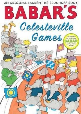 Babar's Celesteville Games - Laurent De Brunhoff - Livros - Abrams - 9781419701252 - 1 de agosto de 2011