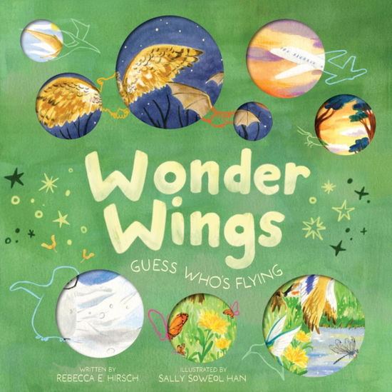 Cover for Rebecca E. Hirsch · Wonder Wings: Guess Who’s Flying (The Nature Riddles and Rhymes Series) - Nature Riddles and Rhymes (Hardcover Book) (2025)