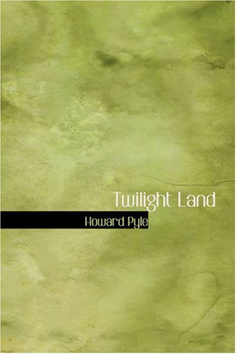 Twilight Land - Howard Pyle - Bøger - BiblioBazaar - 9781426404252 - 11. oktober 2007