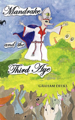 Cover for Graham Deeks · Mandrake and the Third Aye (Hardcover Book) (2011)