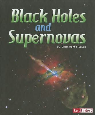 Cover for Joan Marie Galat · Black Holes and Supernovas (The Solar System and Beyond) (Paperback Book) (2011)